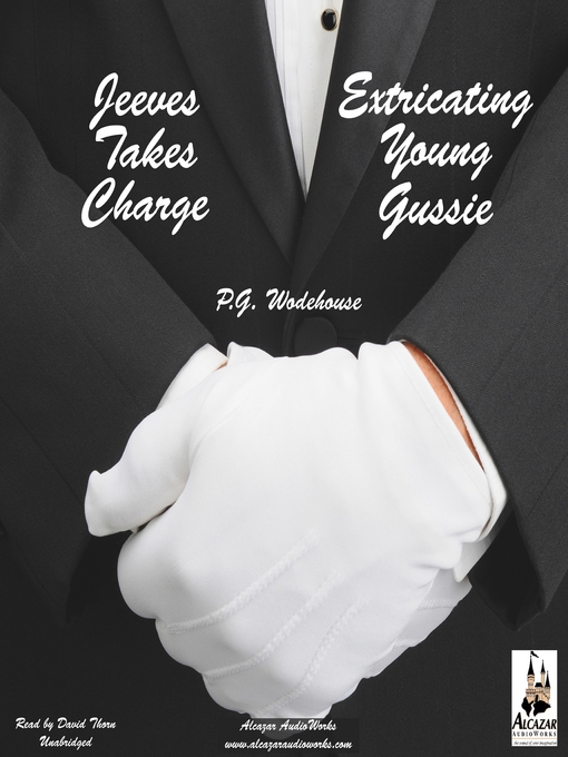 Title details for Jeeves Takes Charge & Extricating Young Gussie by P. G. Wodehouse - Wait list